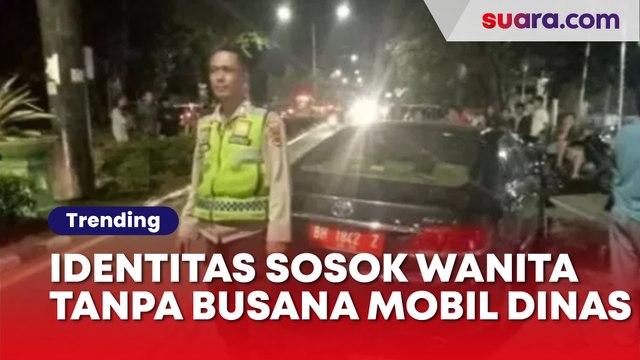 Ini Identitas Sosok Wanita Tanpa Busana Mobil Dinas DPRD Jambi, Pinjam Sarung Warga Buat Tutupi Badan