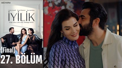 İyilik 27. Bölüm (Final)