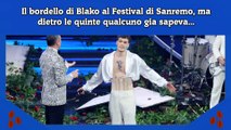 Il bordello di Blako al Festival di Sanremo, ma dietro le quinte qualcuno gia sapeva...