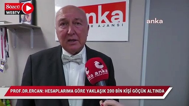 Prof.Dr.Ahmet Ercan: Hesaplarıma göre yaklaşık 200 bin kişi göçük altında