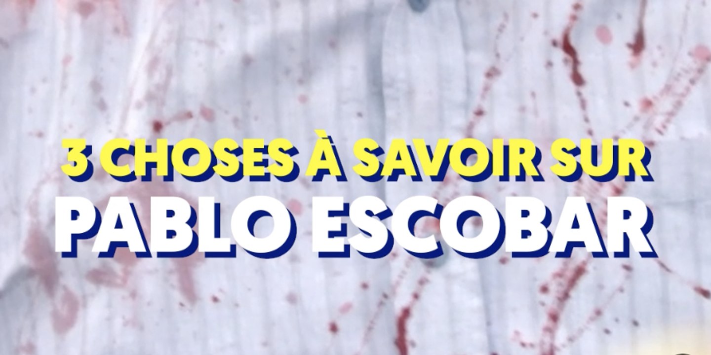 3 choses à savoir sur Pablo Escobar
