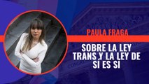 Hablamos con Paula Fraga sobre la Ley Trans y la Ley de sí es sí