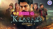 Kurulus Osman Season 4 episode 45 Urdu  HD quality | Kurulus Osman season 4 episode - 45  Urdu dubbed