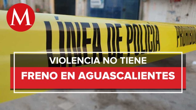 En Aguascalientes, asesinan a dos en menos de una hora en diferentes puntos
