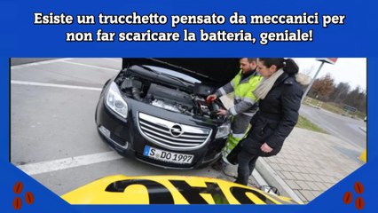Esiste un trucchetto pensato da meccanici per non far scaricare la batteria, geniale!