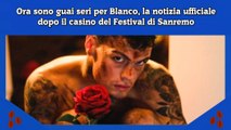 Ora sono guai seri per Blanco, la notizia ufficiale dopo il casino del Festival di Sanremo
