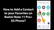 How to Add a Contact to your Favorites on Redmi Note 11 Pro+ 5G Phone?