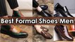 Best Formal Shoes for Men - Men's New Collection - Mens Shoes