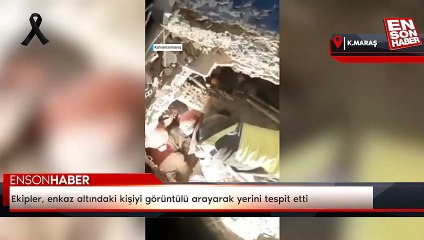 Ekipler, enkaz altındaki kişiyi görüntülü arayarak yerini tespit etti