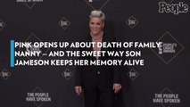 Pink Opens Up About Death of Family Nanny — and the Sweet Way Son Jameson Keeps Her Memory Alive
