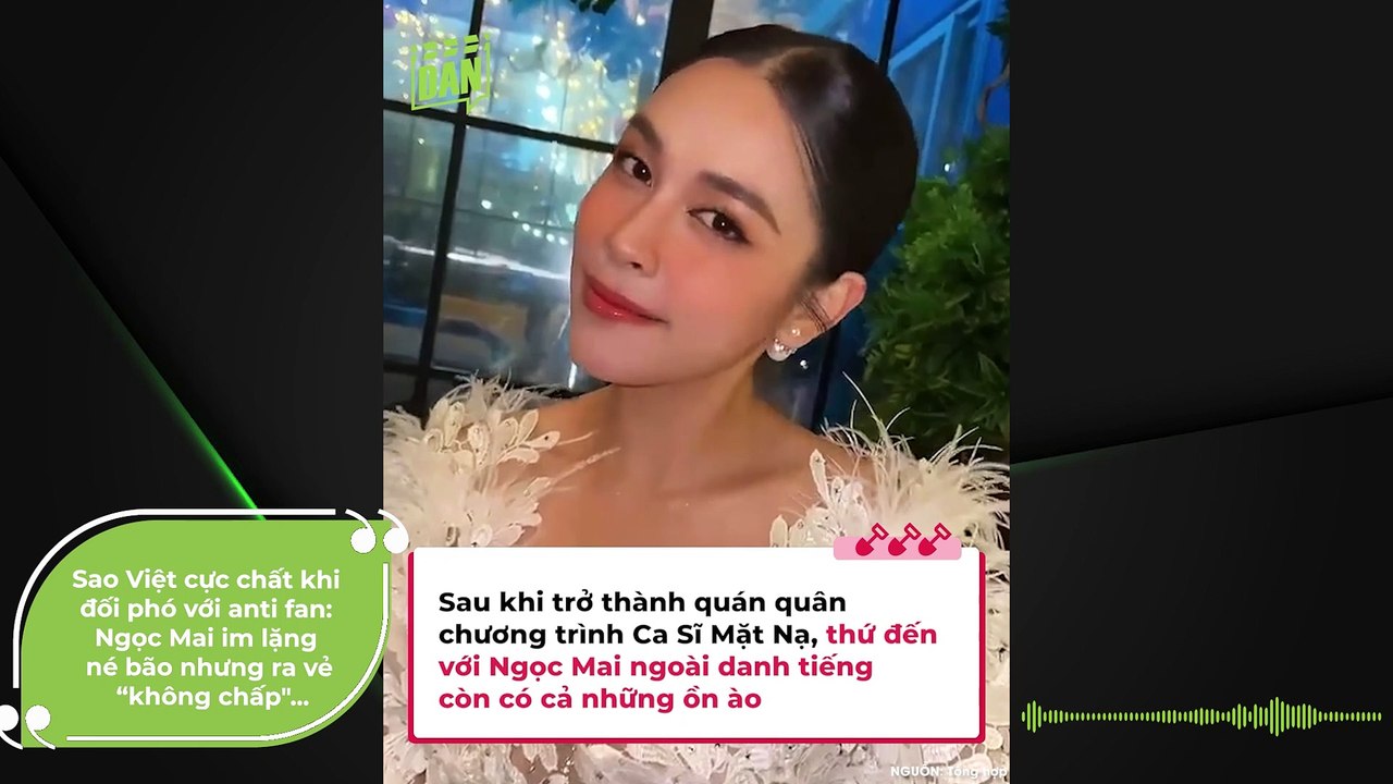 Sao Việt cực chất khi đối phó với anti fan: Ngọc Mai im lặng né bão nhưng ra vẻ “không chấp", Hoàng My viết tâm thư dạy anti cách chửi sáng tạo hơn | Điện Ảnh Net