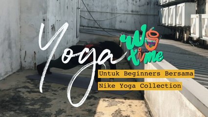 Onz Tak Yoga Pagi-Pagi Bersama NIKE Majalah Remaja