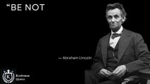 “Be not deceived. Revolutions do not go backward.”  Abraham Lincoln. Quotes