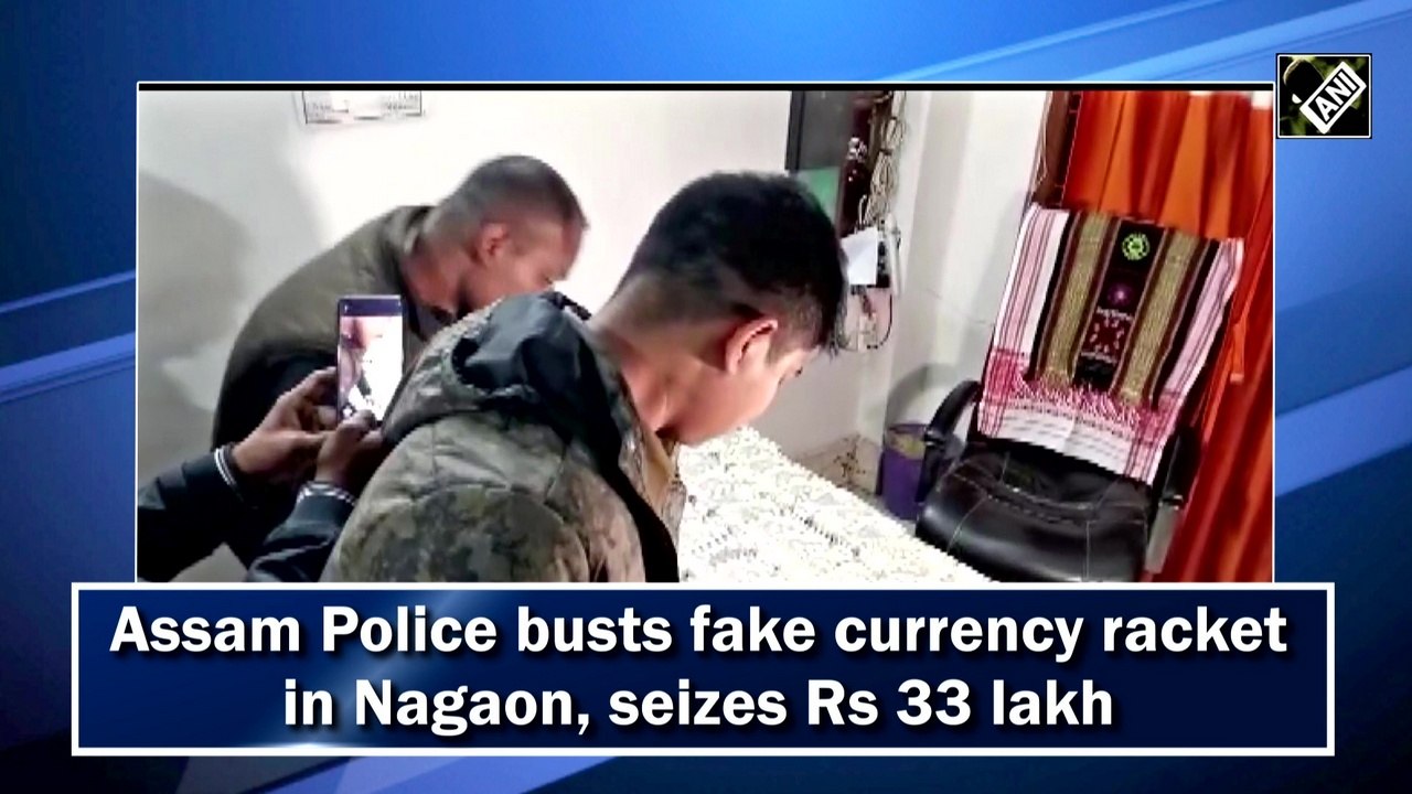 Assam Police busts fake currency racket in Nagaon, seizes Rs 33 lakh