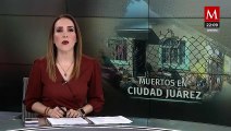Seis personas fueron asesinadas en Ciudad Juárez