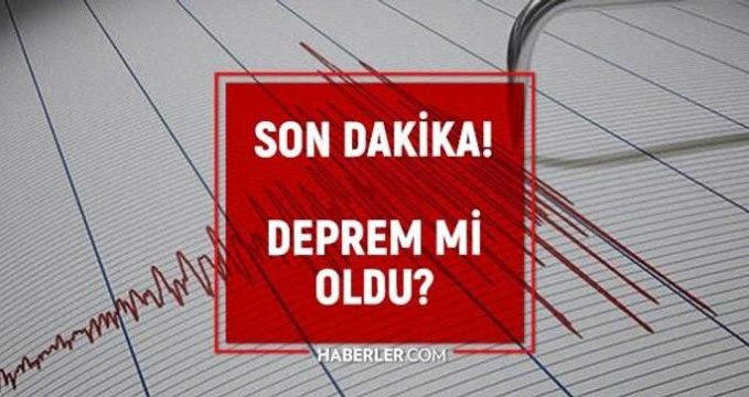 Az önce deprem nerede oldu? Şuan yeni deprem nerede oldu? En son deprem ne zaman, nerede oldu? Şuan deprem mi oldu?