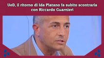UeD, il ritorno di Ida Platano fa subito scontrarla con Riccardo Guarnieri