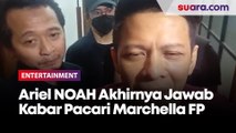 Ariel NOAH Akhirnya Jawab Kabar Pacari Marchella FP