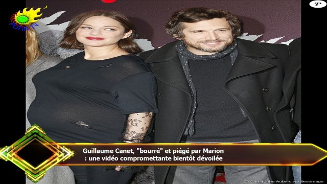 Guillaume Canet, bourré et piégé par Marion : une vidéo compromettante bientôt dévoilée