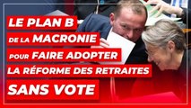 Le plan B de la Macronie pour faire adopter la réforme des retraites sans vote