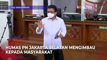 Ini Persiapan PN Jaksel Jelang Sidang Vonis Sambo dan Putri Candrawathi