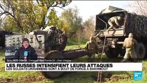 Les Russes intensifient leurs attaques : les soldats ukrainiens sont à bout de force à Bakhmout