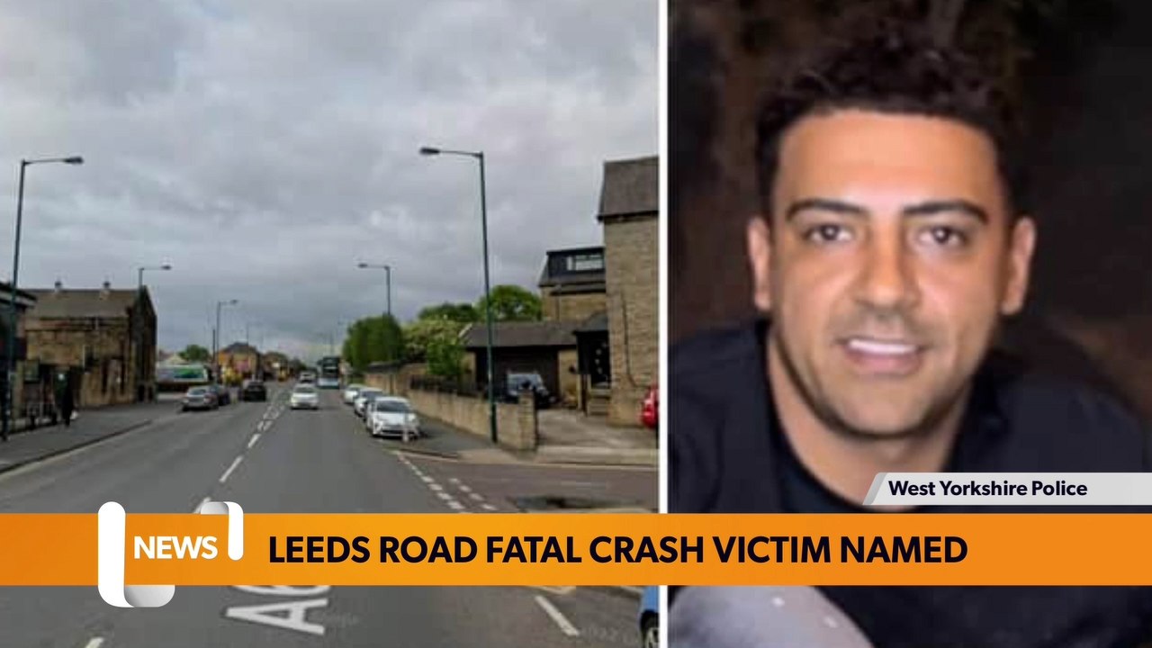 Leeds headlines 9 February: Leeds Road Bradford fatal crash victim ...