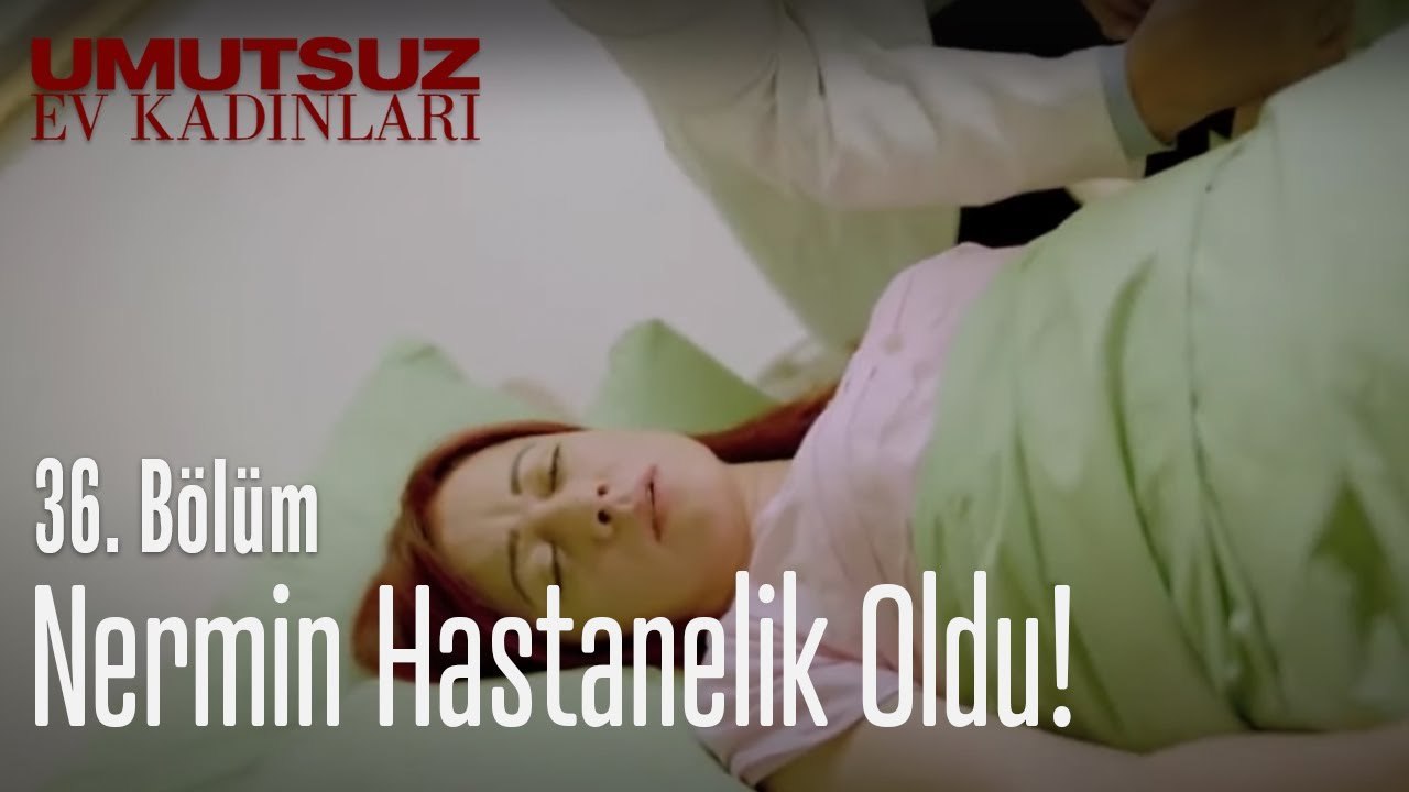 Nermin hastanelik oldu! - Umutsuz Ev Kadınları 36. Bölüm
