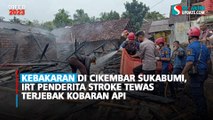 Kebakaran di Cikembar Sukabumi, IRT Penderita Stroke Tewas Terjebak Kobaran Api