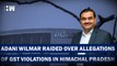 Adani Wilmar Visited By Himachal Pradesh Tax Dept, Authorities Say Routine Inspection Visit