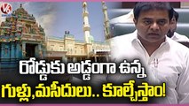 We Will Demolish Temples , Churches & Mosques In Middle Of Roads _ Says Minister KTR _ V6 News