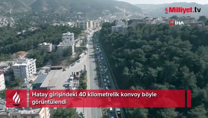 Hatay’a girişte 40 kilometrelik araç kuyruğu havadan görüntülendi