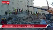 Küçük Beşir ile 80 saat sonra ilk temas