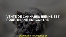 Vente de cannabis: Bienne est pour, Berne est contre