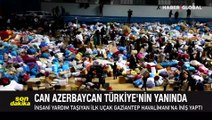 Can Azerbaycan Türkiye'nin yanında: İnsani yardım taşıyan ilk uçak Gaziantep Havalimanı'na indi