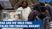 Pakistan and IMF conducts final round talks over release of bailout aid | Oneindia News