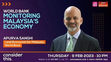 Consider This: World Bank (Part 1) - 4% Economic Growth for Malaysia in 2023