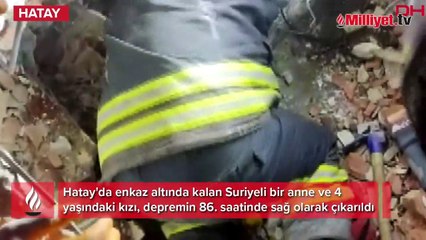 Enkaz altında kalan anne ve kızı 86. saatte sağ çıkarıldı
