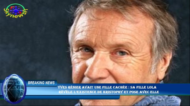 Yves Rénier avait une fille cachée : sa fille Lola révèle l'existence de Kristophy et pose avec ell