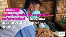 Tuberculosis: la segunda enfermedad infecciosa más mortífera en el mundo