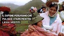 Il sapone peruviano che pulisce i fiumi mentre lava i vestiti