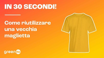 In 30 secondi! Come riutilizzare una vecchia maglietta