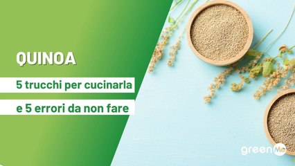 Quinoa: 5 trucchi per cucinarla e 5 errori da non fare