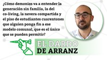 Netflix compartido, un 'perrhijo' y un satisfyer | EL DARDO DE ARRANZ