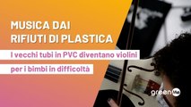 Musica dai rifiuti di plastica  I vecchi tubi in PVC diventano violini per i bimbi in difficoltà