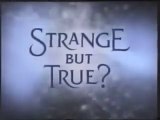 STRANGE BUT TRUE? Season 1 - Episode 7 - 