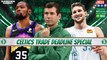 Garden Report: Celtics Trade Deadline Special