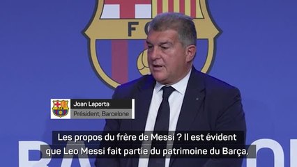 Barcelone - Laporta : "Ce que dit le frère de Messi n'a pas d'importance"