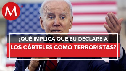 Biden se vería presionado para declarar a los cárteles mexicanos como terroristas
