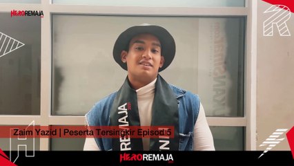 Zaim Tersingkir Episod 5  Hero Remaja 2021